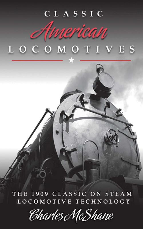 Cover of the book Classic American Locomotives by Charles McShane, Skyhorse