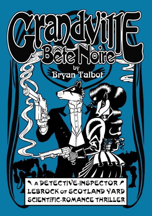Cover of the book Grandville Bete Noir by Bryan Talbot, Dark Horse Comics