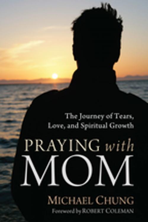Cover of the book Praying with Mom by Michael Chung, Wipf and Stock Publishers