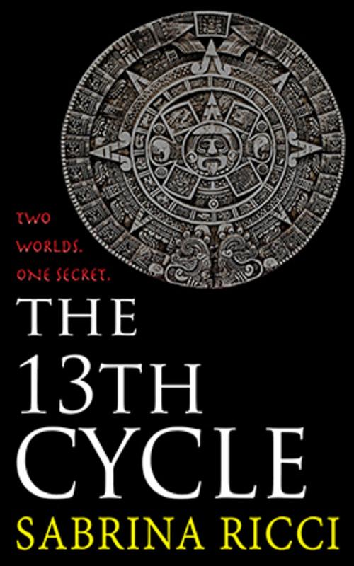 Cover of the book The 13th Cycle by Sabrina Ricci, Digital Pubbing