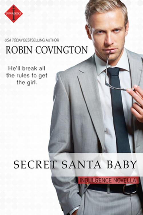 Cover of the book Secret Santa Baby by Robin Covington, Entangled Publishing, LLC