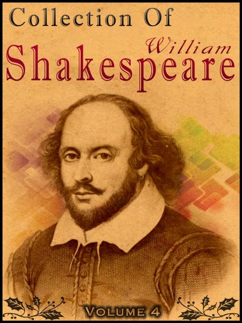 Cover of the book Collection of William Shakespeare Volume 4 by William Shakespeare, AppsPublisher