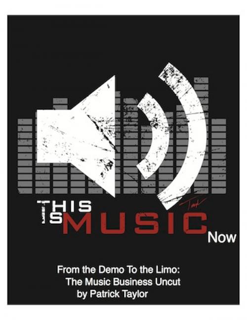 Cover of the book This Is Music Now by Patrick Taylor, BookBaby