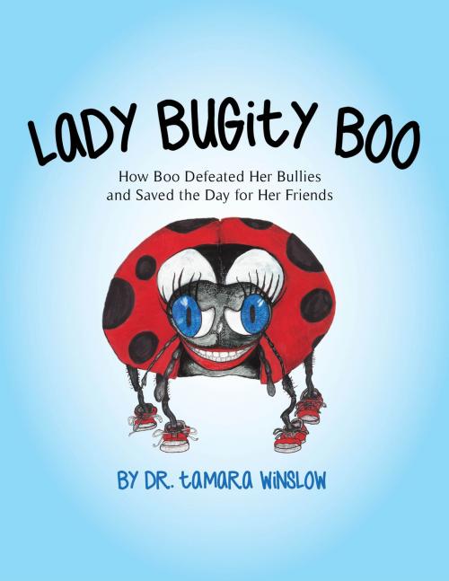 Cover of the book Lady Bugity Boo by Dr. Tamara Winslow, BookBaby