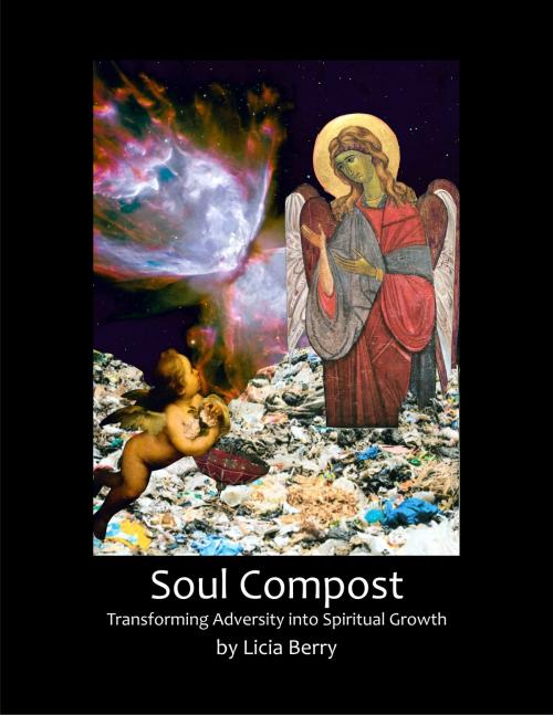 Cover of the book Soul Compost by Licia Berry, BookBaby