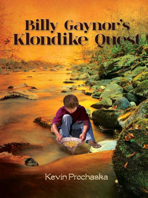Cover of the book Billy Gaynor’s Klondike Quest by Kevin Prochaska, Kevin Prochaska
