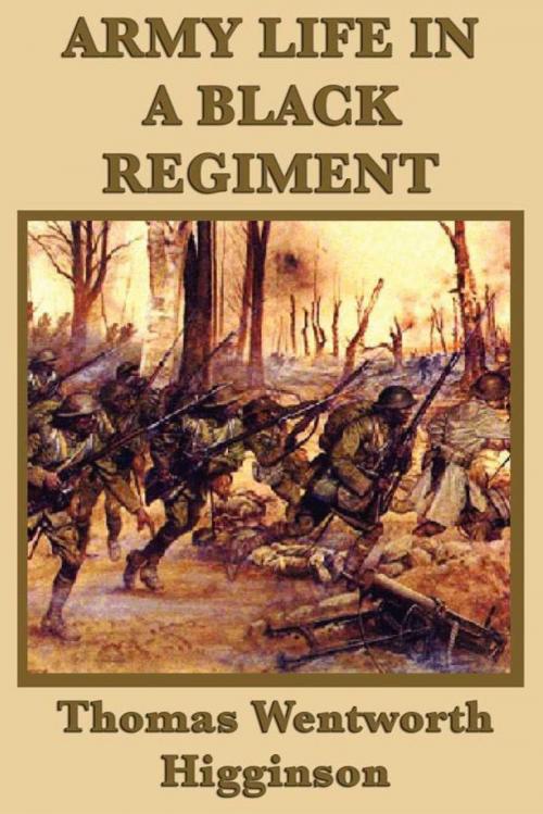 Cover of the book Army Life in a Black Regiment by Thomas Wentworth Higginson, Start Publishing LLC
