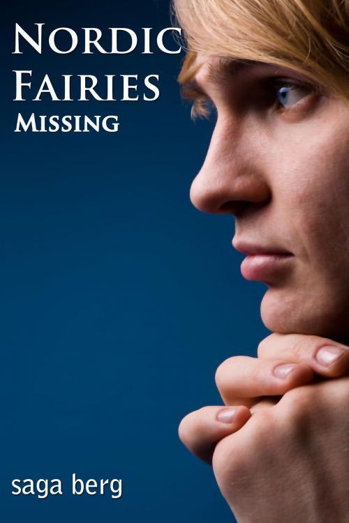 Cover of the book Missing (Nordic Fairies, #4) by Saga Berg, Saga Berg