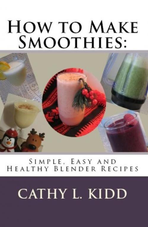 Cover of the book How to Make Smoothies by Cathy Kidd, Luini Unlimited