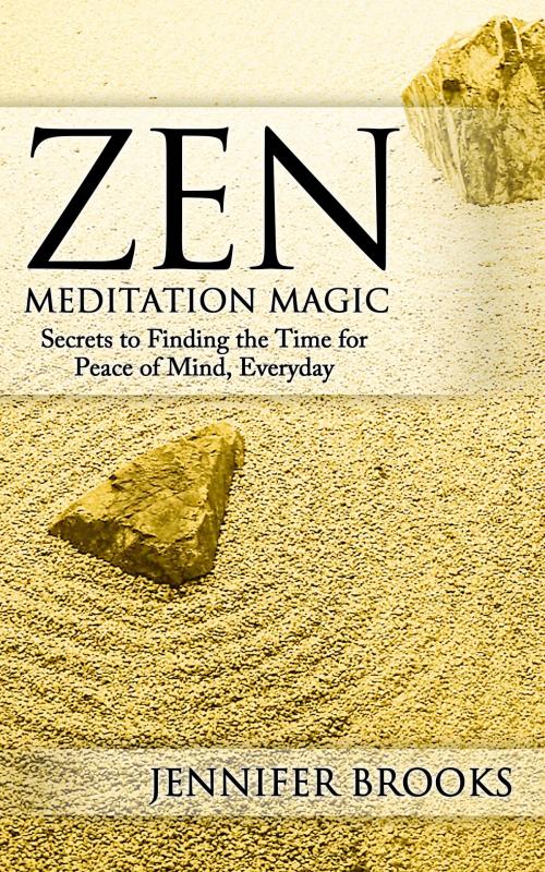 Cover of the book Zen Meditation Magic by Jennifer Brooks, Empowerment Nation