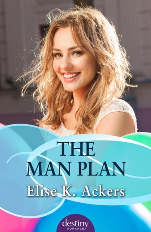 Cover of the book The Man Plan: Destiny Romance by Elise K. Ackers, Penguin Random House Australia