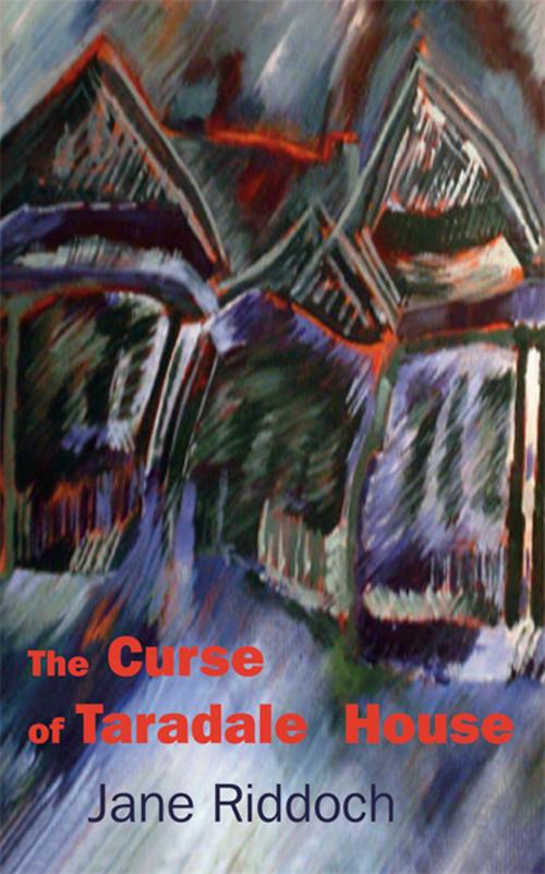 Cover of the book The Curse of Taradale House by Jane Riddoch, ReadOnTime BV
