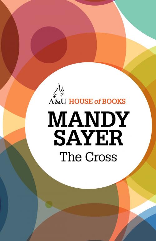 Cover of the book The Cross by Mandy Sayer, Allen & Unwin