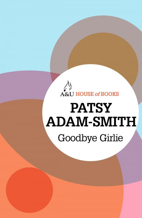 Cover of the book Goodbye Girlie by Patsy Adam-Smith, Allen & Unwin