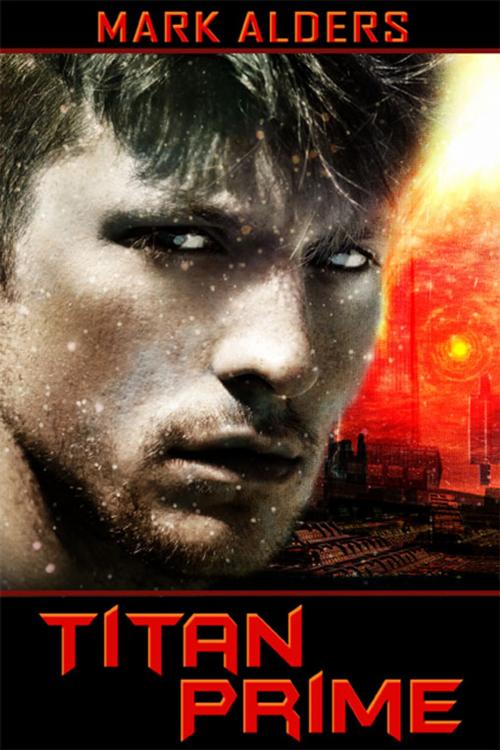 Cover of the book Titan Prime by Mark Alders, eXtasy Books Inc