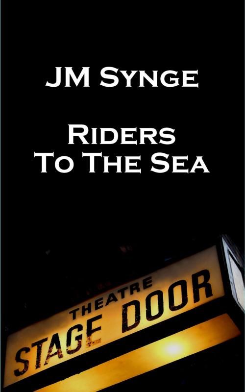 Cover of the book Riders To The Sea by JM Synge, A Word To The Wise