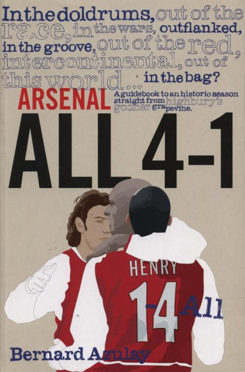 Cover of the book Arsenal All 4-1 by Bernard Azulay, Mainstream Publishing