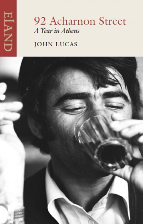 Cover of the book 92 Acharnon Street by John Lucas, Eland Publishing