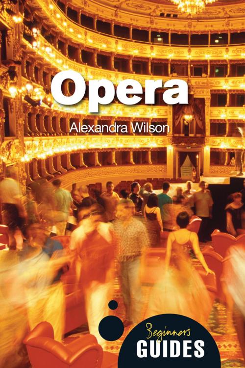 Cover of the book Opera by Alexandra Wilson, Oneworld Publications