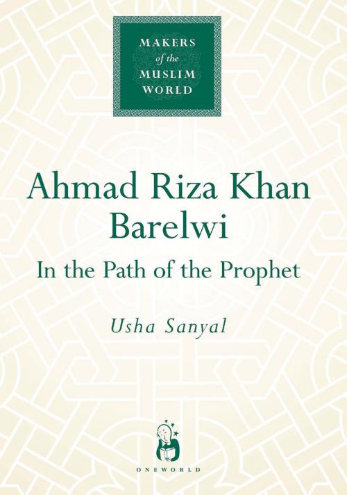 Cover of the book Ahmad Riza Khan Barelwi by Usha Sanyal, Oneworld Publications