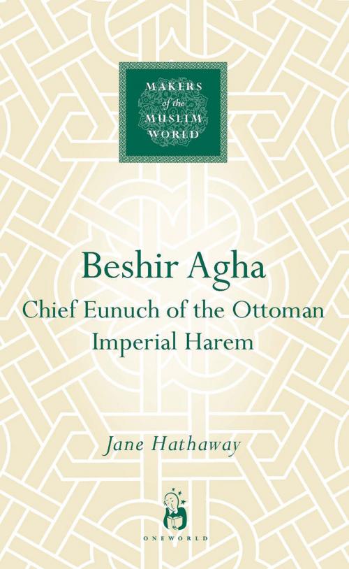 Cover of the book Beshir Agha by Jane Hathaway, Oneworld Publications