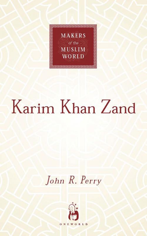 Cover of the book Karim Khan Zand by John R. Perry, Oneworld Publications