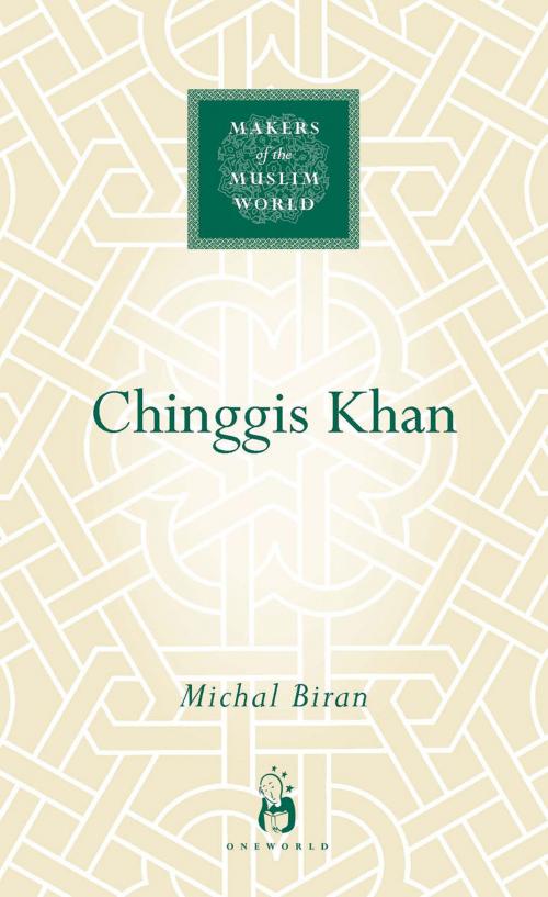 Cover of the book Chinggis Khan by Michal Biran, Oneworld Publications