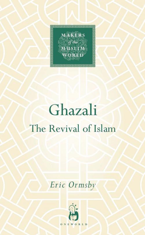 Cover of the book Ghazali by Eric Ormsby, Oneworld Publications