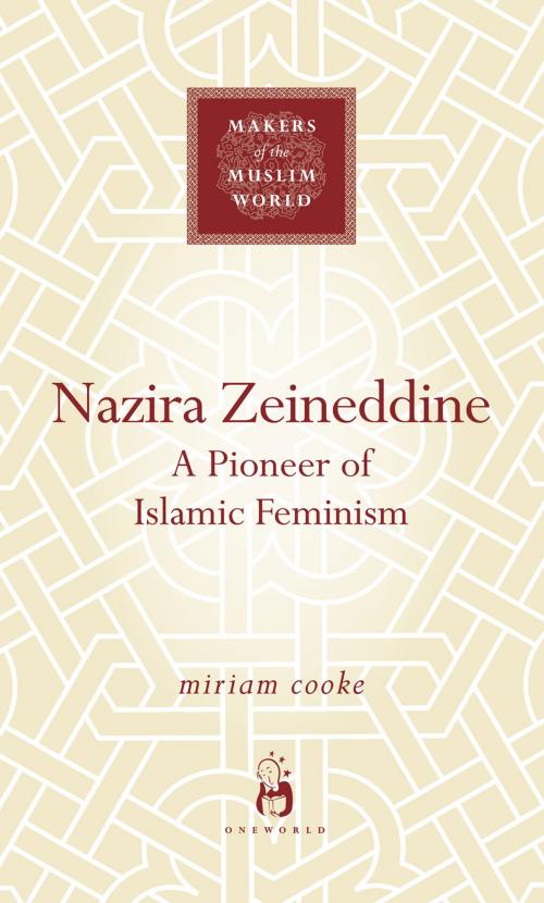 Cover of the book Nazira Zeineddine by Miriam Cooke, Oneworld Publications
