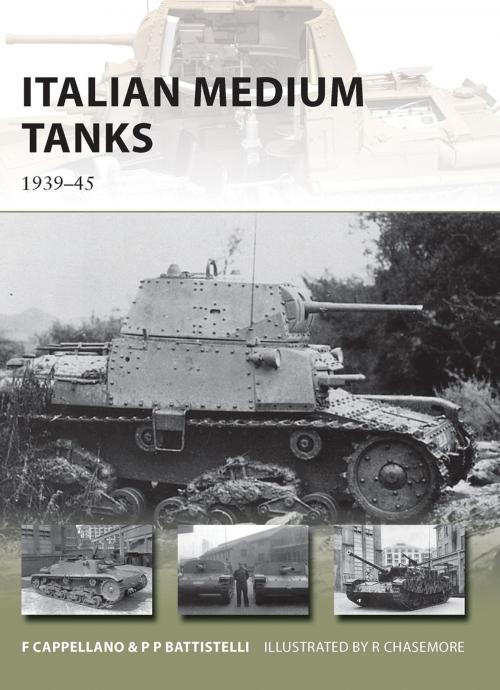 Cover of the book Italian Medium Tanks by Filippo Cappellano, Pier Paolo Battistelli, Bloomsbury Publishing