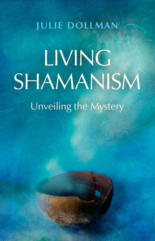 Cover of the book Living Shamanism by Julie Dollman, John Hunt Publishing