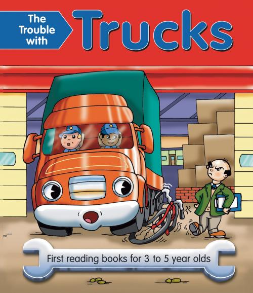 Cover of the book The Trouble with Trucks by Nicola Baxter, Anness Publishing Limited