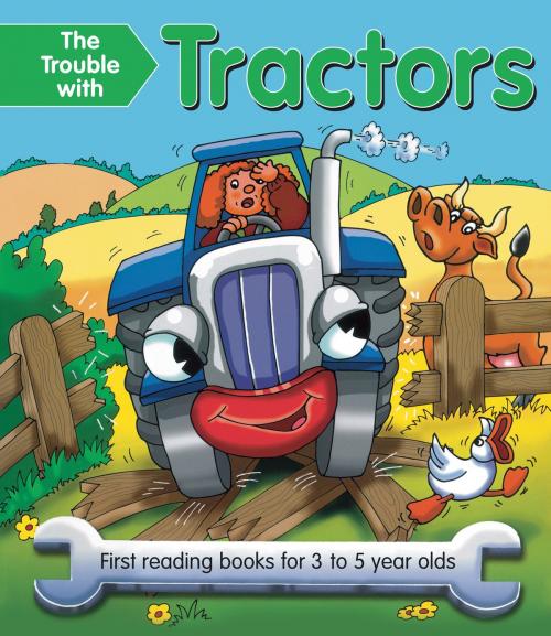 Cover of the book The Trouble with Tractors by Nicola Baxter, Anness Publishing Limited