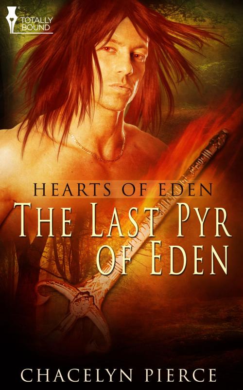 Cover of the book The Last Pyr of Eden by Chacelyn Pierce, Totally Entwined Group Ltd