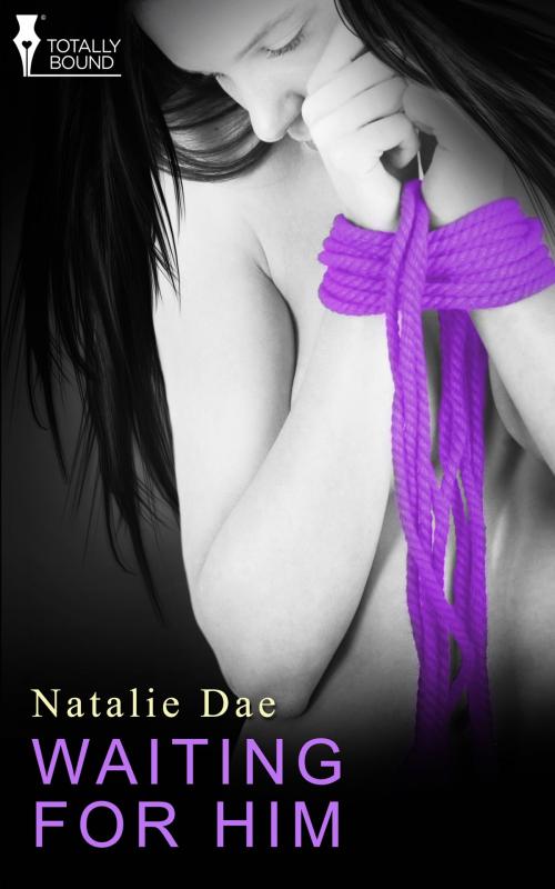 Cover of the book Waiting for Him by Natalie Dae, Totally Entwined Group Ltd