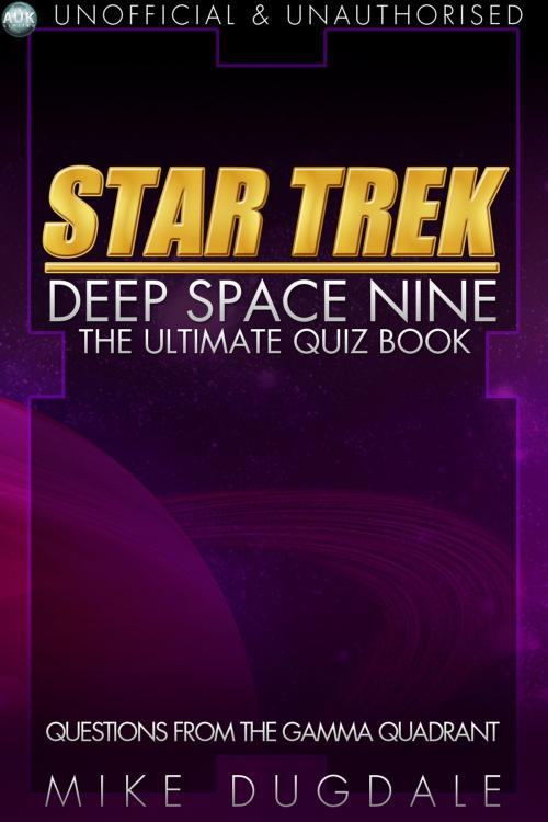 Cover of the book Star Trek: Deep Space Nine The Ultimate Quiz Book by Mike Dugdale, Andrews UK