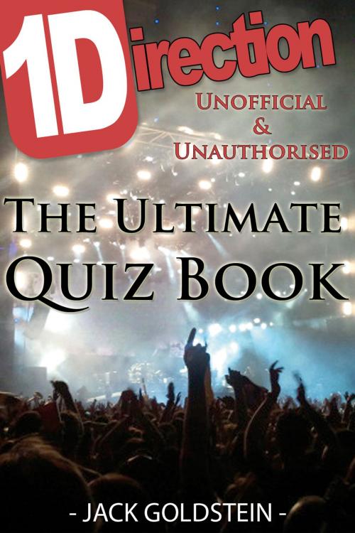 Cover of the book 1D - One Direction: The Ultimate Quiz Book by Jack Goldstein, Andrews UK