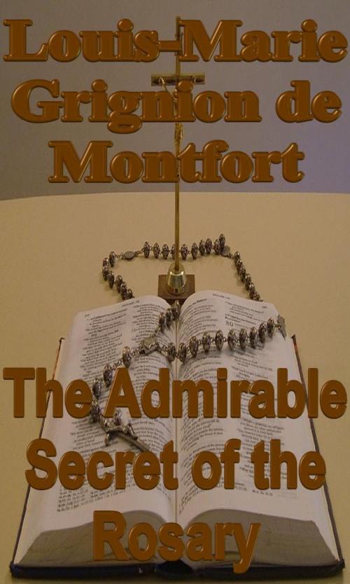 Cover of the book The Admirable Secret of the Rosary by Louis-Marie Grignion de Montfort, limovia.net