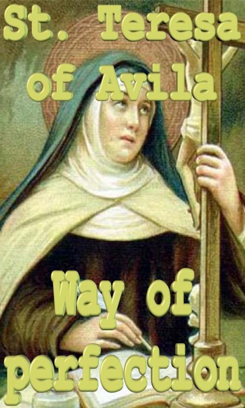 Cover of the book Way of perfection by St. Teresa of Avila, limovia.net
