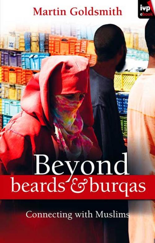 Cover of the book Beyond Beards and Burqas by Martin Goldsmith, Inter-Varsity Press