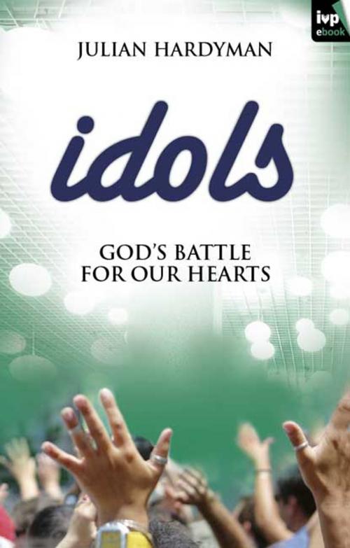 Cover of the book Idols by Julian Hardyman, Inter-Varsity Press