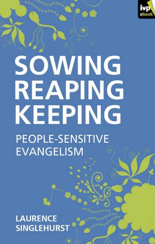 Cover of the book Sowing reaping keeping by Laurence Singlehurst, Inter-Varsity Press