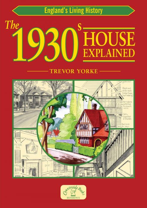 Cover of the book The 1930s House Explained by Trevor Yorke, Countryside Books