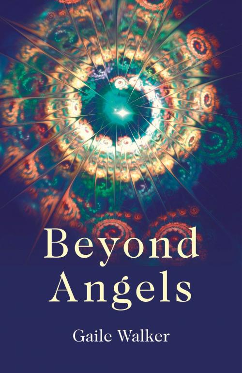 Cover of the book Beyond Angels by Gaile Walker, John Hunt Publishing