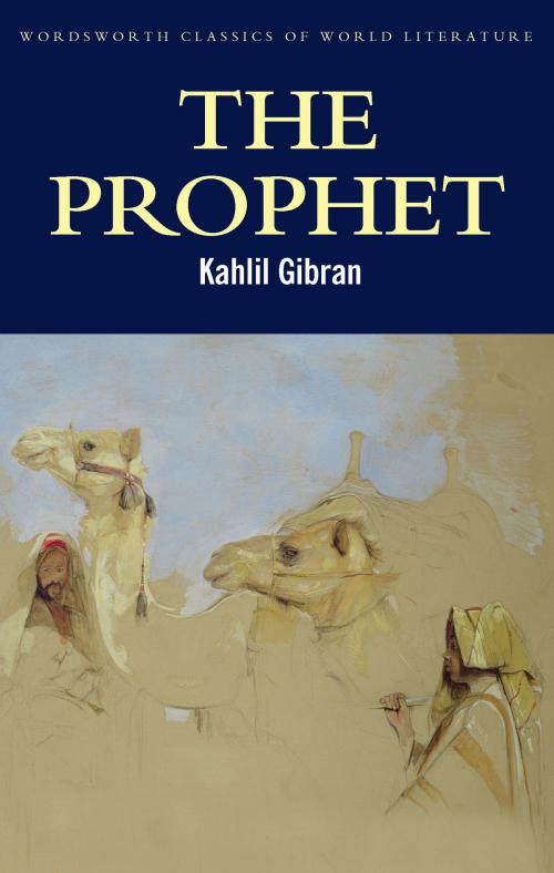 Cover of the book The Prophet by Kahlil Gibran, Tom Griffith, Wordsworth Editions Ltd