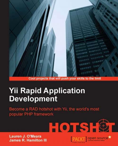 Cover of the book Yii Rapid Application Development Hotshot by Lauren J. O'Meara, James R. Hamilton III, Packt Publishing