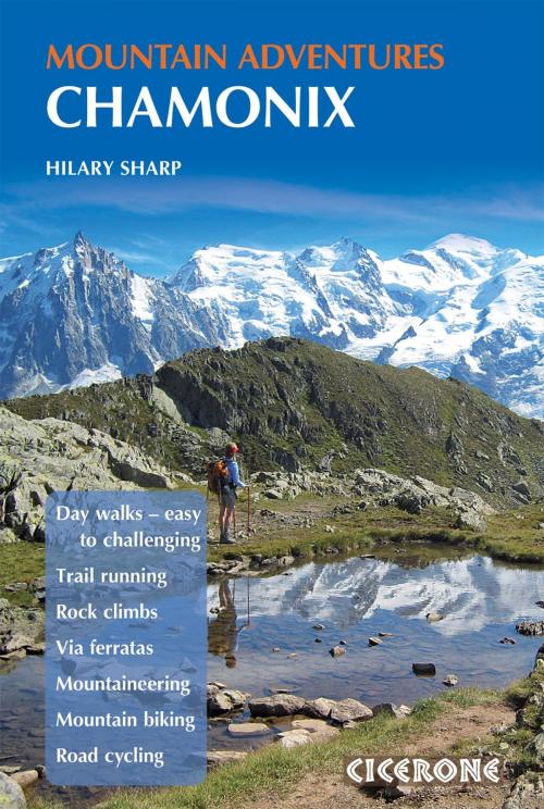 Cover of the book Chamonix Mountain Adventures by Hilary Sharp, Cicerone Press