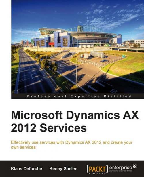 Cover of the book Microsoft Dynamics AX 2012 Services by Klaas Deforche, Kenny Saelen, Packt Publishing