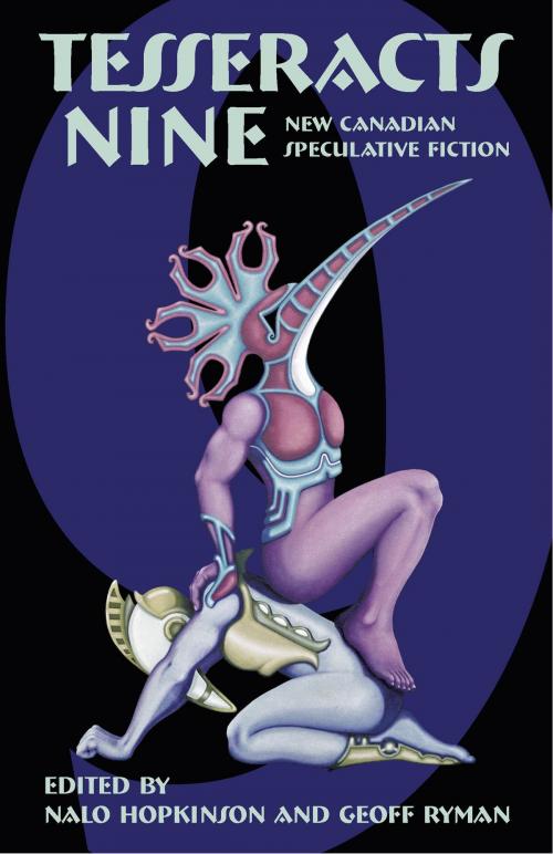 Cover of the book Tesseracts Nine by Nalo Hopkinson, Geoff Ryman, EDGE Science Fiction and Fantasy Publishing