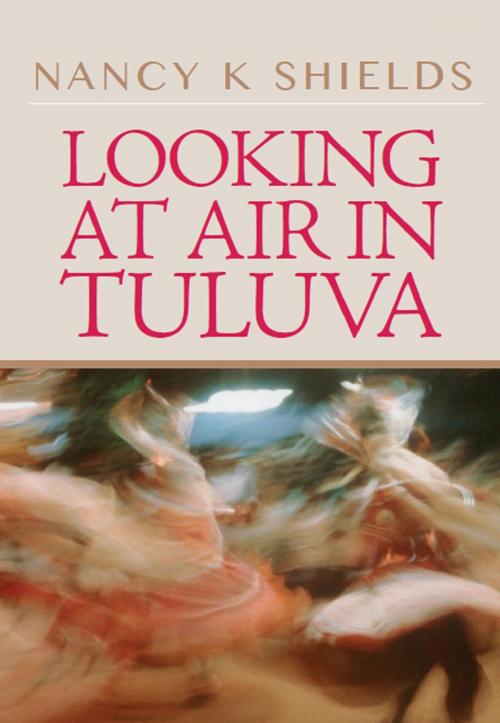Cover of the book Looking at Air in Tuluva by Nancy K Shields, Eland Publishing